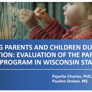 Supporting Parents and Children During Incarceration: Evaluation of the Parenting Inside Out Program in Wisconsin State Prisons